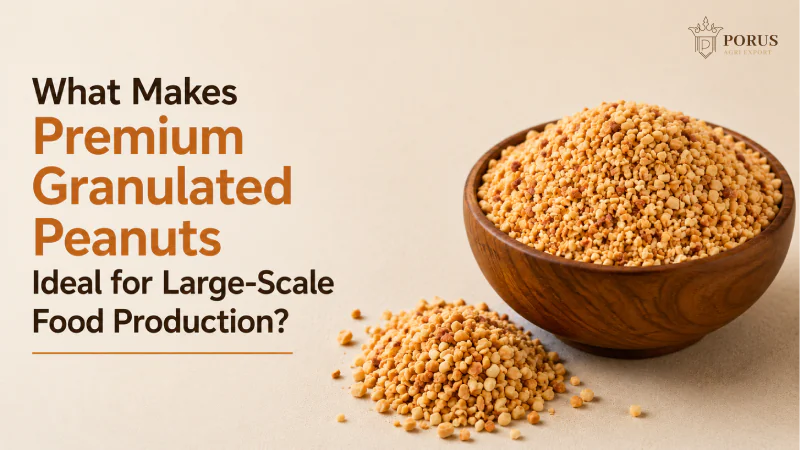 What Makes Premium Granulated Peanuts Ideal for Large-Scale Food Production?