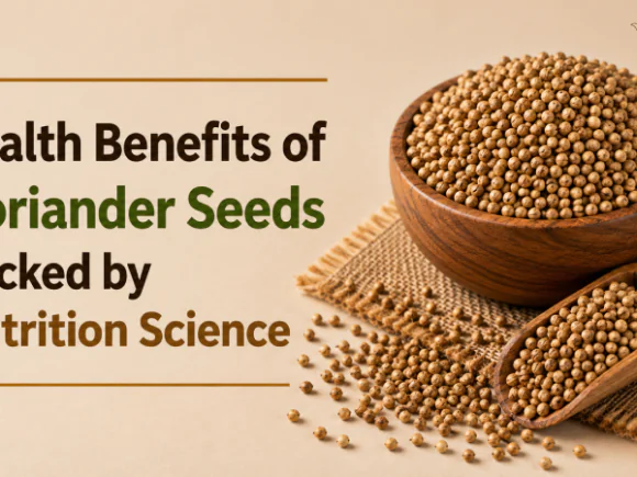 Health Benefits of Coriander Seeds Backed by Nutrition Science