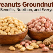 Peanuts Groundnuts: Health Benefits, Nutrition, and Everyday Uses