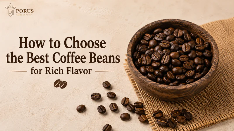 How to Choose the Best Coffee Beans for Rich Flavor