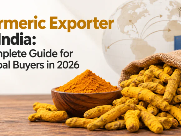 Turmeric Exporter in India: Complete Guide for Global Buyers in 2026