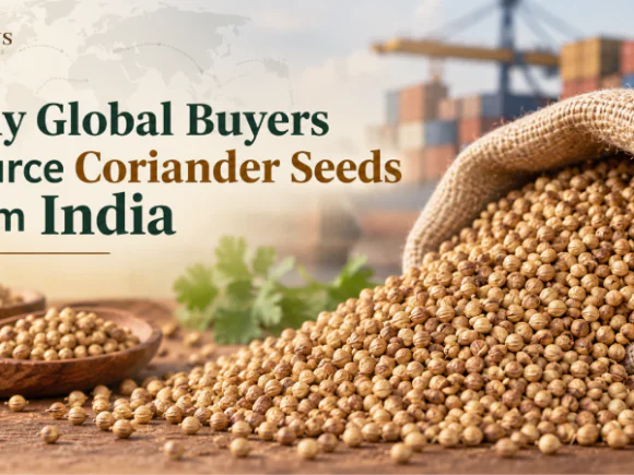 Why Global Buyers Source Coriander Seeds from India